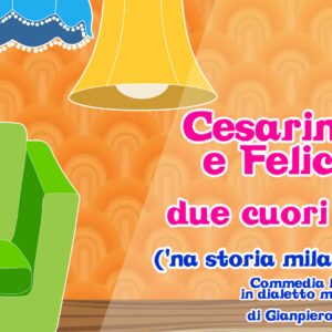 Cesarina e Felice, Due Cuori e…